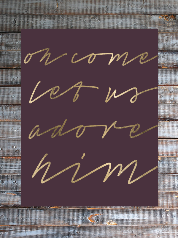 Oh Come Let Us Adore Him - Free Printable from brepurposed