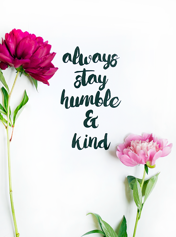 Always Stay Humble and Kind Free Printable